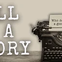 TELL ME A STORY
