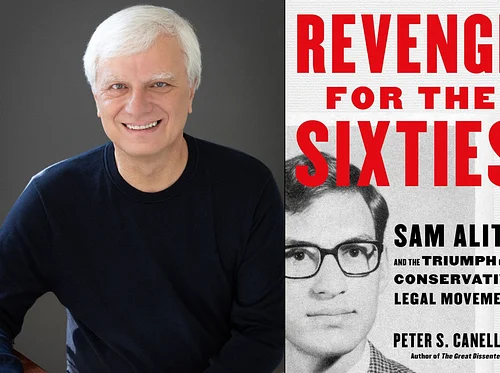Peter S. Canellos, Revenge for the Sixties: Sam Alito and the Triumph of the Conservative Legal Movement