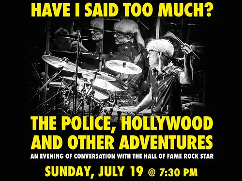 An Evening of Conversation with STEWART COPELAND “Have I Said Too Much – The Police, Hollywood, and Other Adventures”
