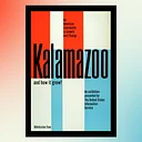ArtBreak: “Kalamazoo…and how it grew!”: A Model American City Tours Europe at Mid-Century