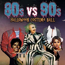80s VS 90s HALLOWEEN COSTUME BALL