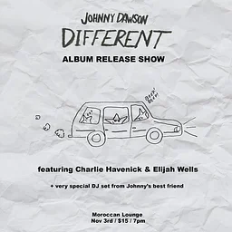 Johnny Dawson - Album Release Ft. Charlie Havenick & Elijah Wells
