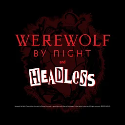 Werewolf by Night & Headless