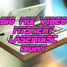 The Independent Presents – Big Mix Laserdisc Night