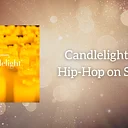 Candlelight: 90s Hip-Hop on Strings