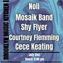Noli / Mosaik Band / Shy Flyer / Courtney Flemming / Cece Keating