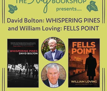 David Bolton: WHISPERING PINES and William Loving: FELLS POINT