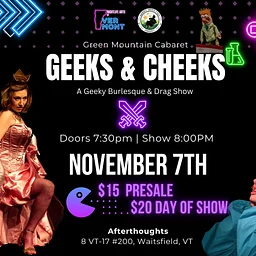 Green Mountain Cabaret Presents: Geeks & Cheeks