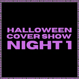 HALLOWEEN COVER SHOW NIGHT ONE