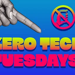 Zero-Tech Tuesdays!