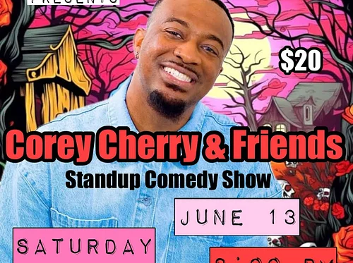 THE FEAR CITY COMEDY CLUB PRESENTS: Corey Cherry & Friends - A Stand up Comedy Show
