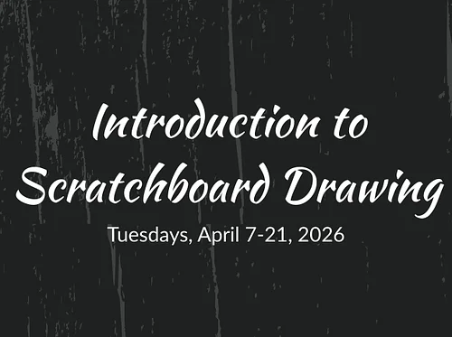 Introduction to Scratchboard Drawing (Week 3)