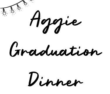 Aggie Graduation Dinner