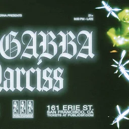 DR. GABBA, Narciss, Dazegxd presented by Public Works, STRAPT & Flux Aeterna