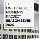 Exhibition: 100 Moments Project