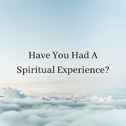 Have You Had a Spiritual Experience?