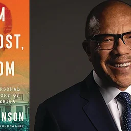Creating a Nation: Freedom Lost, Freedom Won: A Personal History of America with Eugene Robinson