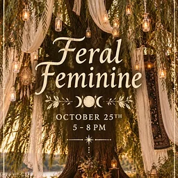 Feral Feminine Gathering