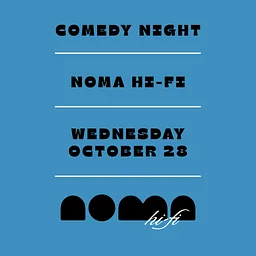 comedy night at noma hi-fi