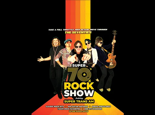 SUPER 70’S ROCK SHOW – Ft. Super Trans AM