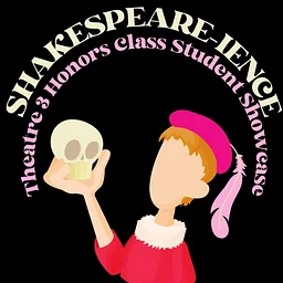 Shakespeare-ience Showcase: Theatre 3 Class