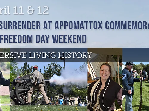 The Surrender at Appomattox Commemoration and Freedom Day Weekend