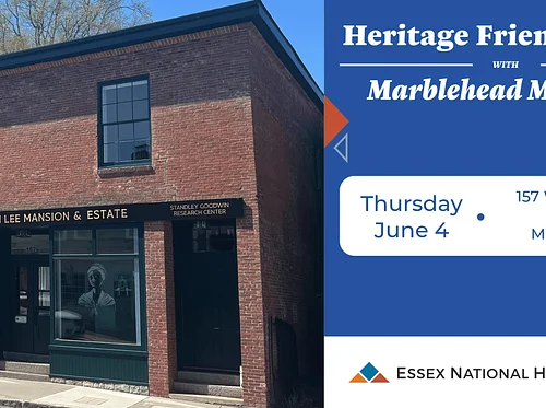 Heritage Friend Event with Marblehead Museum