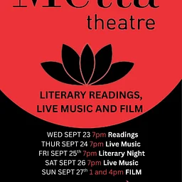 Metta Theatre Literary Readings, Live Music and Film