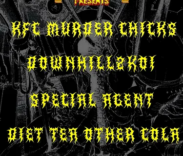 KFC Murder Chicks | Downhill 2k01 | Special Agent | Diet Tea Other Cola