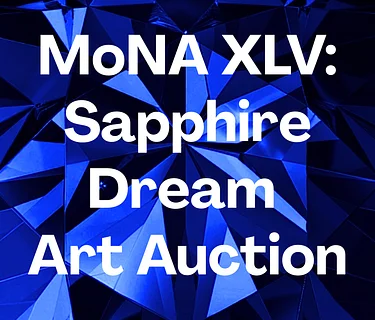 MoNA XLV: Sapphire Dream — Art Auction