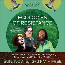 Ecologies of Resistance: A Conversation with Authors Umi Vaughan, Tiffany Yap and Robert Liu-Trujillo