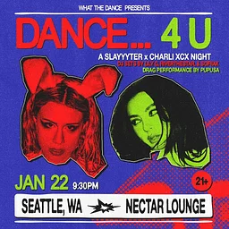 DANCE... 4 U: SLAYYYTER x CHARLI XCX NIGHT
