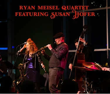 Holiday Jazz Show with the Ryan Meisel Quartet Featuring Susan Hofer - $20