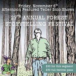 Story People of Clallam County with Field Hall: 27th Annual Forest Storytelling Festival, Friday Afternoon Segment