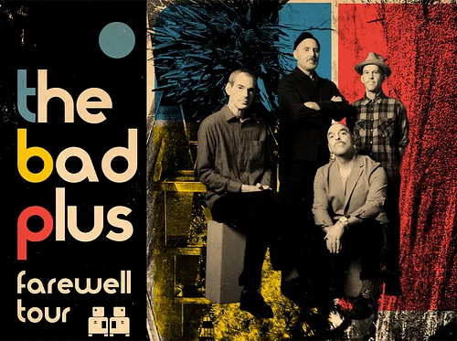 The Bad Plus Farewell Tour