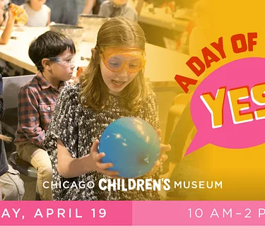 A Day of Yes: A Fundraiser for Chicago Children’s Museum