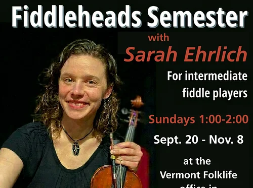 Intermediate Fiddleheads Series with Sarah Ehrlich