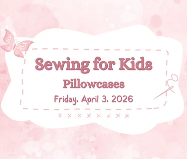 Sewing for Kids: Pillowcases