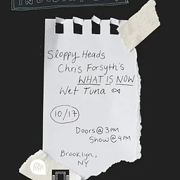 Sloppy Heads, Chris Forsyth’s What is Now, Wet Tuna