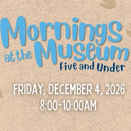 Mornings at the Museum: Five and Under