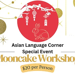 Asian Language Corner – Mooncake Workshop