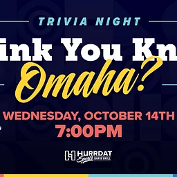 Monthly Omaha Trivia Night presented by Hurrdat One!