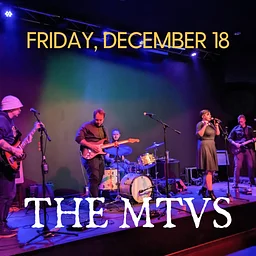 The MTVs – Friday, December 18 – 9pm – 12am, Kieran’s Irish Pub, Downtown Minneapolis