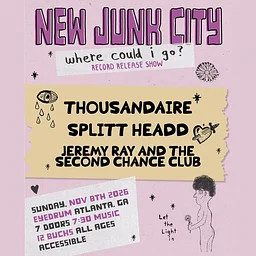 NEW JUNK CITY, Thousandaire, Splitt Headd, Jeremy Ray and the Second Chance Club