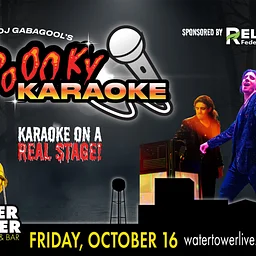 Water Tower Live presents DJ Gabagool's Spooky Karaoke Brought to you by Reliance Federal Credit Union