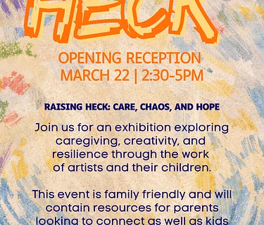 Raising Heck Opening Reception