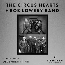 The Circus Hearts + Bob Lowery Band