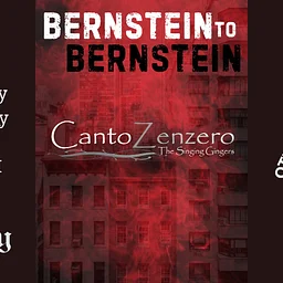 "Bernstein to Bernstein" performed by Canto Zenzero @ The Abbey