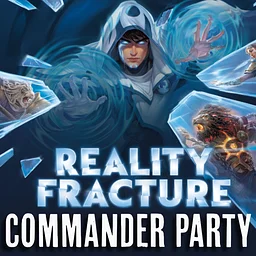 MTG REALITY FRACTURE COMMANDER PARTY