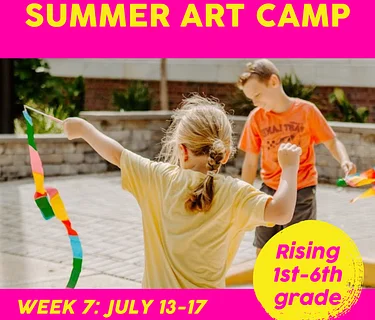 Art Camp! Week 7: July 13- July 17, Afternoon Session: 1pm-4:30pm